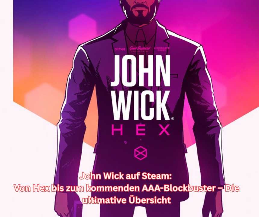 John Wick auf Steam Von Hex bis zum kommenden AAA Blockbuster – Die ultimative Übersicht
