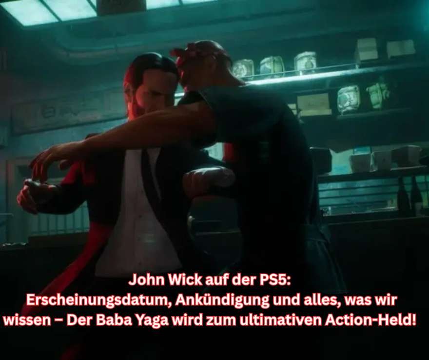 John Wick auf der PS5 Erscheinungsdatum, Ankündigung und alles, was wir wissen – Der Baba Yaga wird zum ultimativen Action Held!